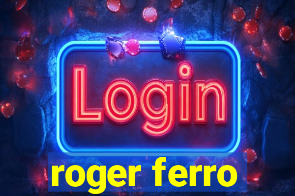 roger ferro